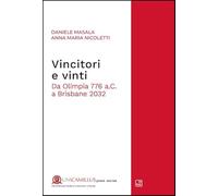 Vincitori e vinti. Da Olimpia 776 a.C. a Brisbane 2032