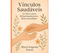 Vínculos Saudáveis:: A Chave para Relações Bem-Sucedidas