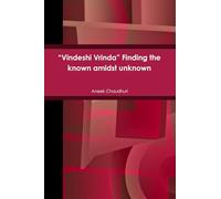 "Vindeshi Vrinda" Finding the known amidst unknown