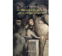 Vindicacion Del Arte En La Era Del Artificio - [Livre en VO] Martel, J F (Auteur)