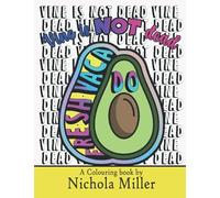 Vine Is Not Dead: A Colouring Book By Nichola Miller