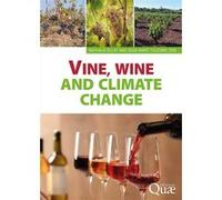 Vine, wine and climate change Nathalie Ollat (Auteur), Jean-Marc Touzard (Auteur)
