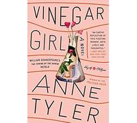 Vinegar Girl: William Shakespeare#S The Taming Of The Shrew Retold: A Novel