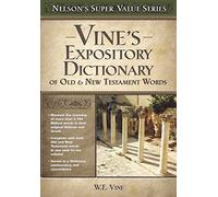 Vines Expository Dictionary of Old and New Testament Words