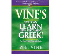 Vines Learn New Testament Greek by W. E. Vine W. E. Vine (Auteur)