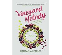 Vineyard Melody: How One Woman Rebuilt Her Life, One Grape At A Time