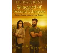 Vineyard of Second Chances: A City vs. Country, Enemies-to-Lovers Romance