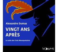 Vingt ans après La suite des Trois mousquetaires - Alexandre Dumas - VOolume - Livre audio - Livre