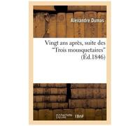 Vingt Ans Après, Suite Des Trois Mousquetaires