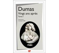 Vingt ans après Tome 1 - Alexandre Dumas Père - Flammarion - Poche - Roman