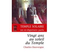 Vingt ans au soleil du Temple Témoignage sur la secte du temple du soleil - Charles Dauvergne - Desclée De Brouwer - broché - Récit