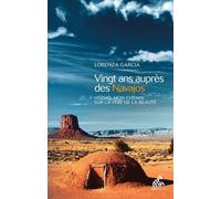 Vingt Ans Auprès Des Navajos - Hozho, Mon Chemin Sur La Voie De La Beauté