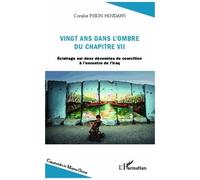 Vingt ans dans l'ombre du chapitre VII Eclairage sur deux décennies de coercition à l'encontre de l'Iraq - Coralie Pison Hindawi - L'harmattan - broché - Essai