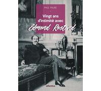 Vingt ans d'intimité avec Edmond Rostand