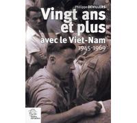Vingt ans et plus avec le Viet-Nam 1945-1969 Souvenirs et écrits - LES INDES SAVANTES - Indes Savantes - broché - Etude