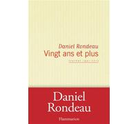 Vingt Ans et plus Journal 1991-2012 - Daniel Rondeau - Flammarion - broché - Roman