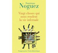 Vingt choses qui nous rendent la vie infernale
