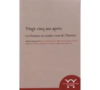 Vingt-Cinq Ans Après - Les Femmes Au Rendez-Vous De L'histoire
