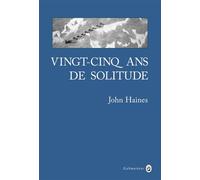 Vingt-cinq ans de solitude - John Haines - Gallmeister - broché - Récit
