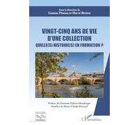 Vingt-Cinq Ans De Vie D'une Collection - Quelle(S) Histoire(S) En Formation ?