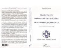 Vingt-cinq ans d'évolution de l'industrie et des territoires français - Christel Alvergne - L'harmattan - broché - Livre