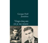 Vingt-cinq ans où je me trouve - Georges-Noël Jeandrieu - Stock - broché - Roman
