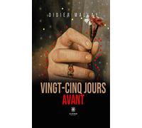 Vingt-cinq jours avant - Didier Mallay - Le Lys Bleu - broché - Essai