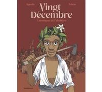 Vingt-décembre, chroniques de l'abolition Appollo (Auteur), Téhem (Illustration)