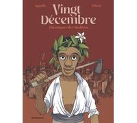Vingt-décembre, chroniques de l'abolition - Appollo - Dargaud - cartonné - Bande dessinée
