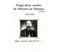 Vingt-deux années de Mission au Yunnan 1931-1952