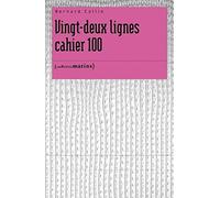 Vingt-deux lignes. Cahier 100