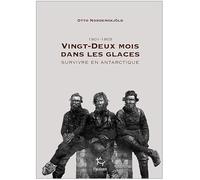 Vingt-deux mois dans les glaces - Survivre en antarctique