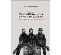 Vingt-deux mois dans les glaces - Survivre en antarctique