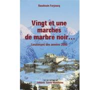 Vingt et une marches de marbre noir . . . Lieutenant des années 2000 - Baudouin FORJOUCQ - Sainte-Madeleine - broché - Roman