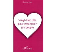 Vingt-Huit Clés Pour Entretenir Son Couple