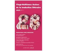 Vingt-Huitièmes Assises De La Traduction Litteraire (Arles 2011)