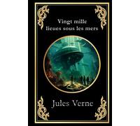 Vingt mille lieues sous les mers: édition collector illustrée