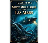 Vingt mille lieues sous les mers: Édition intégrale annotée - Le chef-d'œuvre de Jules Verne, avec biographie de l'auteur et questions de lecture
