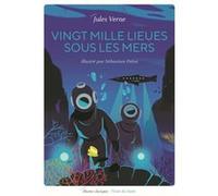 Vingt mille lieues sous les mers Jules Verne (Auteur), Sébastien Pelon (Illustration)