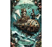 Vingt mille lieues sous les mers - Jules Verne - Edition intégrale illustrée - 120+ splendides illustrations
