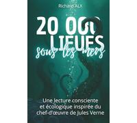 Vingt Mille Lieues sous les mers - Texte abrégé et revisité: Une lecture consciente et écologique inspirée du chef-d’œuvre de Jules Verne