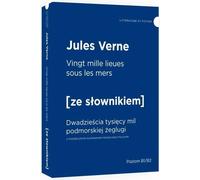 Vingt mille lieues sous les mers Vingt mille lieues sous les mers avec un dictionnaire pratique - Jules Verne (Klassiker der Weltliteratur auf Polnisch)