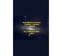Vingt Millions D'années-Lumière: L'odyssée Céleste