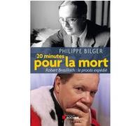 Vingt minutes pour la mort Philippe Bilger (Auteur)
