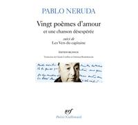 Vingt poèmes d'amour et une chanson désespérée / Les Vers du capitaine Pablo Neruda (Auteur), Christian Rinderknecht (Traduction), Claude Couffon (Traduction)