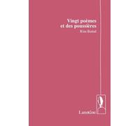 Vingt Poèmes Et Des Poussières