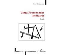 Vingt Promenades littéraires - Henri Desoubeaux - L'harmattan - broché - Essai