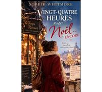 Vingt-quatre heures avant Noël… encore: Et si décembre refusait d’avancer tant que vous n’aviez pas enfin le courage de vivre ?