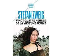 Stefan Zweig – Vingt‑quatre heures de la vie d'une femme – Roman – Payot, poche
