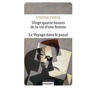 Vingt-quatre heures de la vie d'une femme suivi de Le Voyage dans le passé